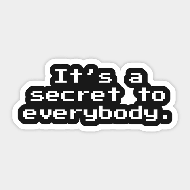 It's a Secret To Everybody 8-bit Retro Gaming Sticker by Nonstop Shirts